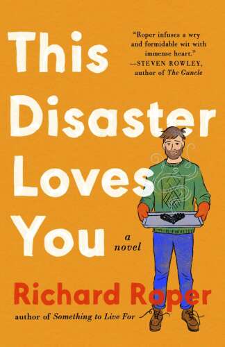 Book review: Richard Roper charms and surprises with 'This Disaster Loves You' - Vimarsana News