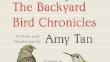 "The Backyard Bird Chronicles" by Amy Tan.