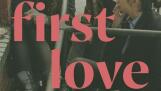 “First Love” by Lilly Dancyger.